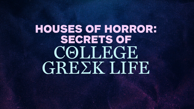 Houses of Horror Secrests of College Greek Life temp